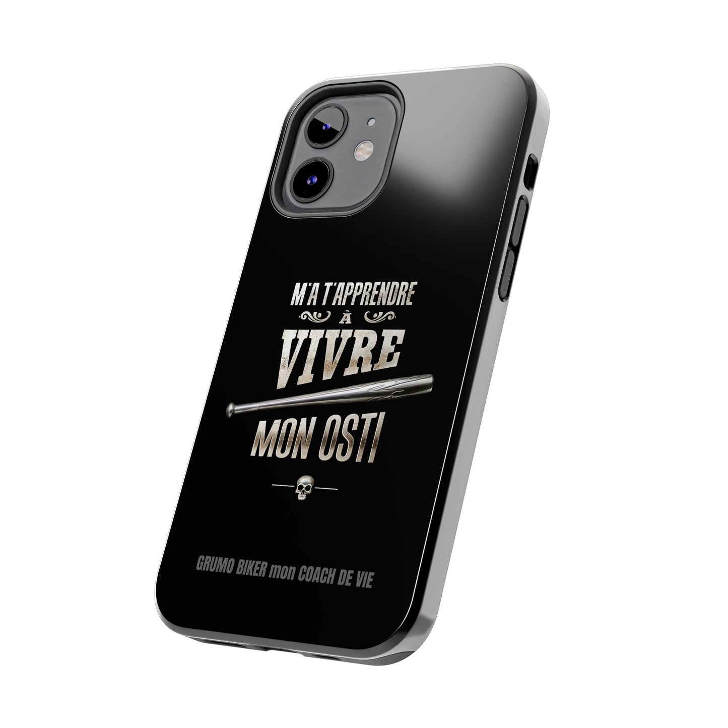 A-Étui protecteur — "M'a t'apprendre à vivre mon osti" Iphone case robuste