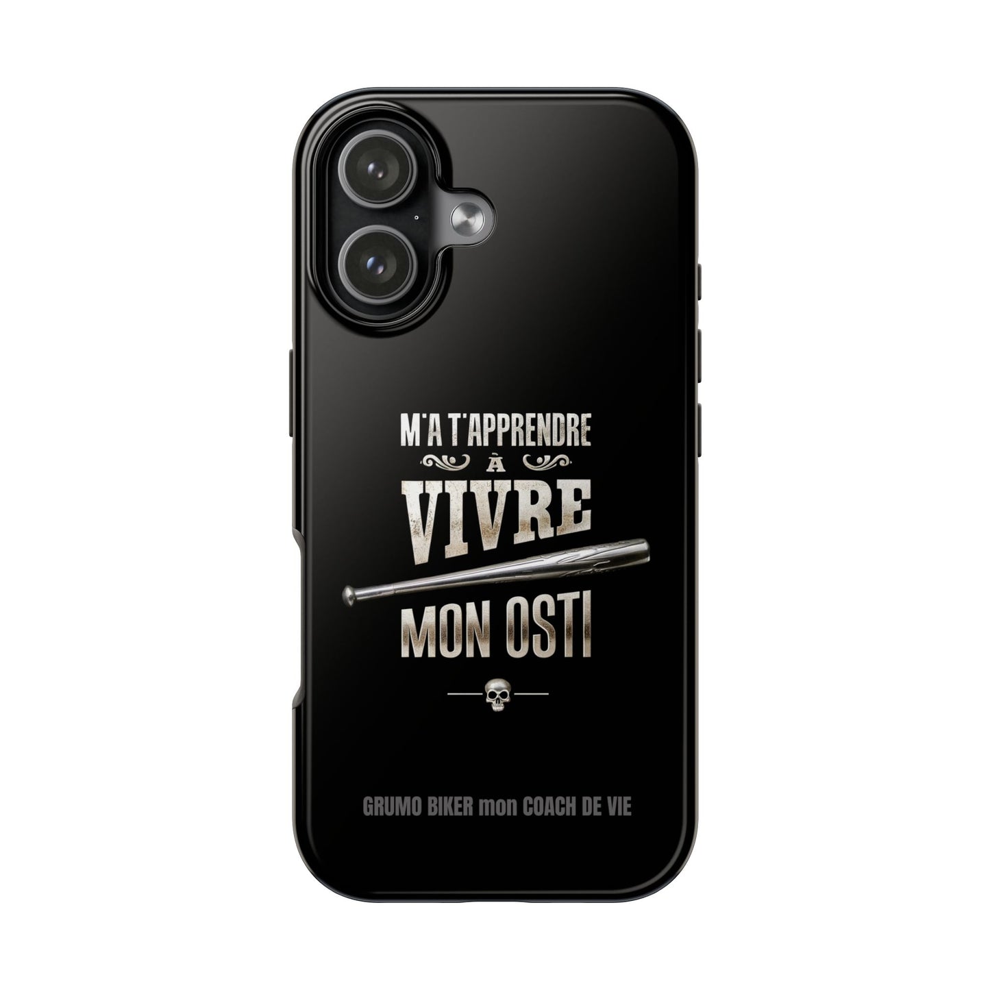 A-Étui protecteur — "M'a t'apprendre à vivre mon osti" Iphone case robuste