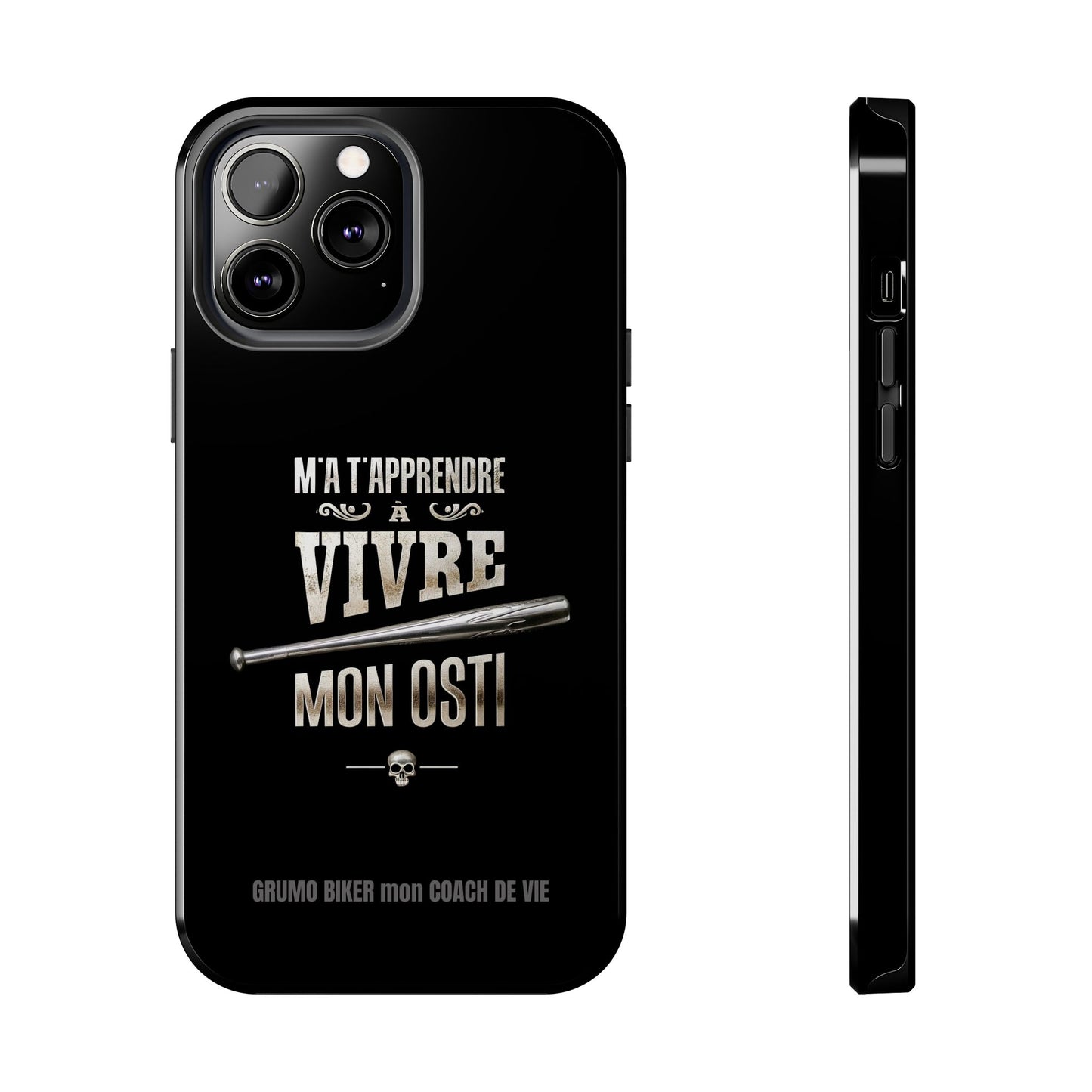 A-Étui protecteur — "M'a t'apprendre à vivre mon osti" Iphone case robuste