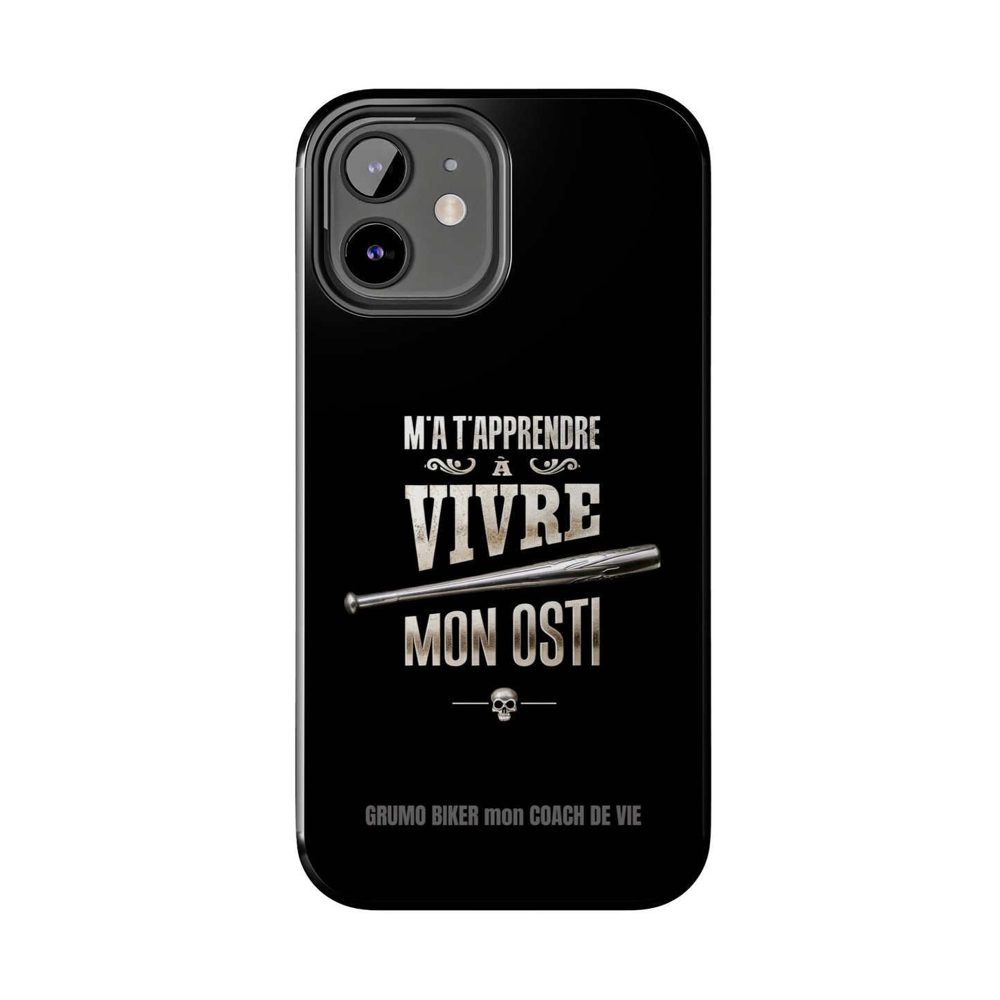 A-Étui protecteur — "M'a t'apprendre à vivre mon osti" Iphone case robuste