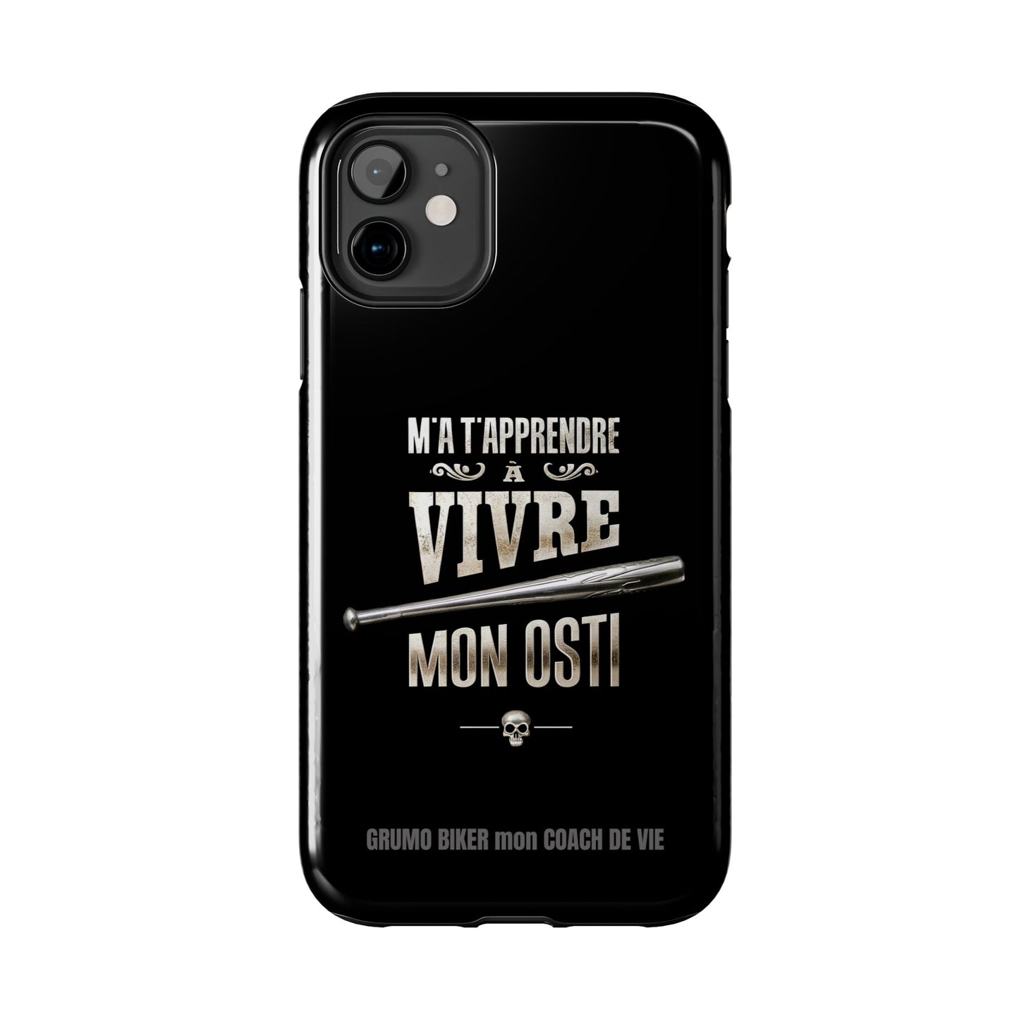 A-Étui protecteur — "M'a t'apprendre à vivre mon osti" Iphone case robuste
