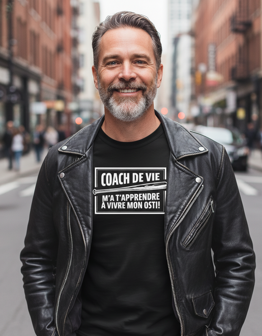 A-T-SHIRT COACH DE VIE - M'a t'apprendre à vivre mon osti!