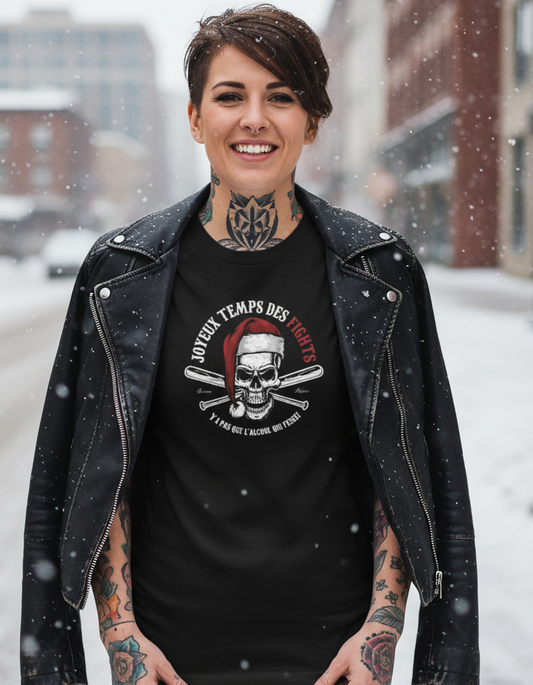 A-Joyeux temps des FIGHTS - Y'a pas que l'alcool qui fesse! - T-shirt humoristique