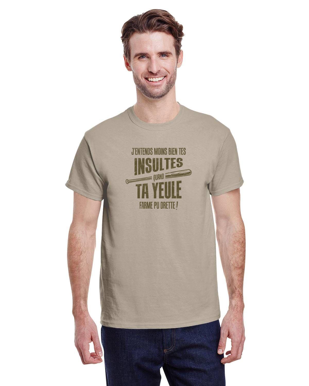 A-J'entends moins bien tes insultes quand ta yeule farme pu drette! - Tshirt